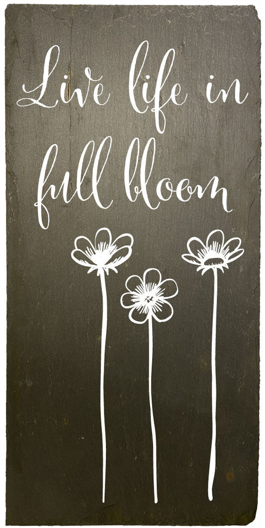 Live life in full bloom
