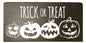 Trick or treat 20x40cm